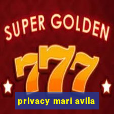 privacy mari avila